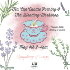 TEA CUP CANDLE POURING AND TEA BLENDING WORKSHOP